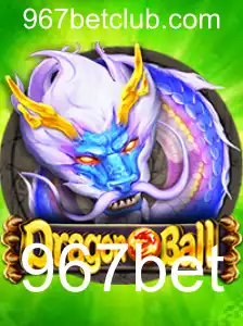 DragonBall: Uma Jornada Épica no Mundo dos Jogos com 967bet